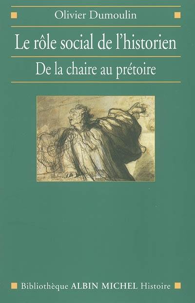 Le rôle social de l'historien : de la chaire au prétoire