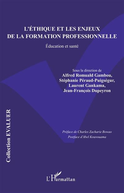 L'éthique et les enjeux de la formation professionnelle : éducation et santé