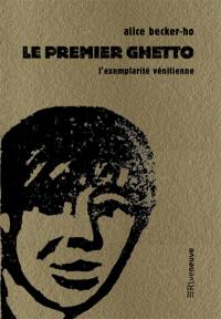 Le premier ghetto : l'exemplarité vénitienne