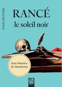 Rancé, le soleil noir