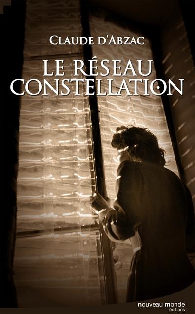 Le réseau Constellation : une enquête du colonel Lanvaux