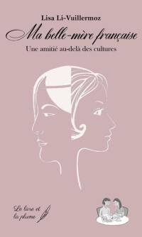 Ma belle-mère française : une amitié au-delà des cultures