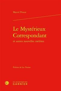 Le mystérieux correspondant : et autres nouvelles inédites