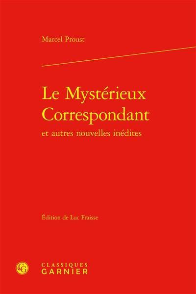 Le mystérieux correspondant : et autres nouvelles inédites