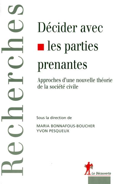 Décider avec les parties prenantes : approches d'une nouvelle théorie de la société civile