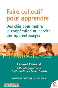 Faire collectif pour apprendre : des clés pour mettre la coopération au service des apprentissages