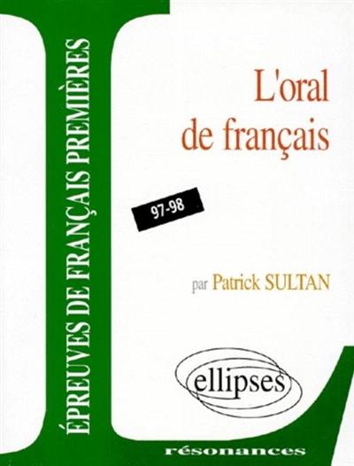 L'oral de français : épreuves de français premières, 97-98