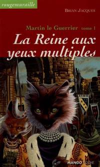 Rougemuraille : Martin le guerrier. Vol. 1. La reine aux yeux multiples