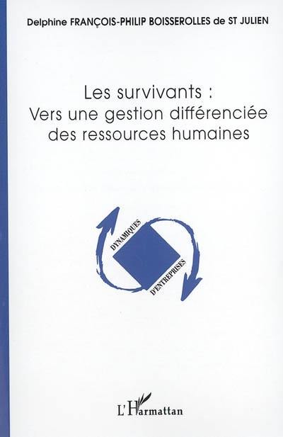 Les survivants : vers une gestion différenciée des ressources humaines