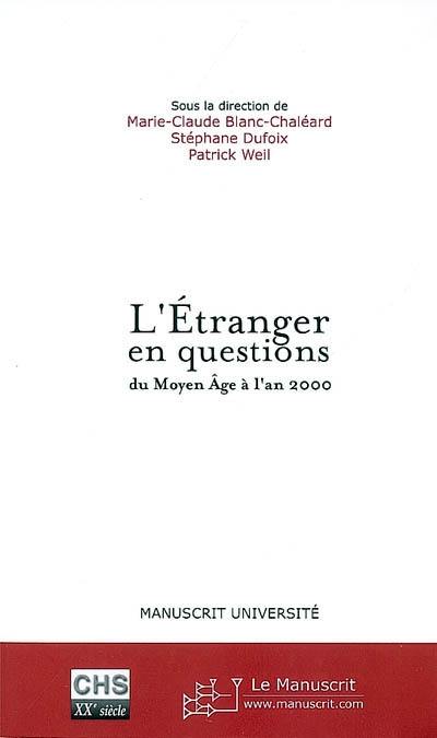 L'étranger en questions, du Moyen Age à l'an 2000