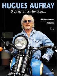 Droit dans mes santiags... : autobiographie