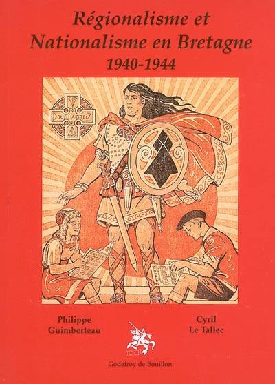 Régionalisme et nationalisme en Bretagne : 1940-1944