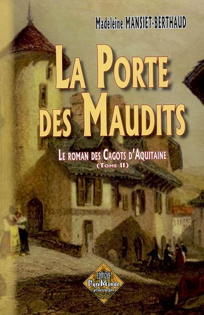 Le roman des cagots d'Aquitaine. Vol. 2. La porte des maudits