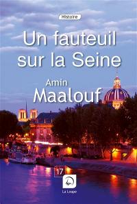 Un fauteuil sur la Seine : quatre siècles d'histoire de France