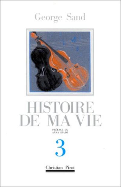 Histoire de ma vie. Vol. 3