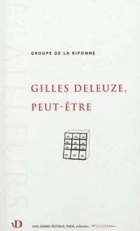 Gilles Deleuze, peut-être