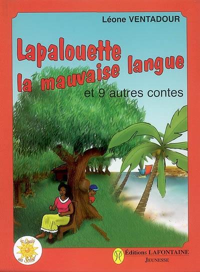 Lapalouette la mauvaise langue : et 9 autres contes