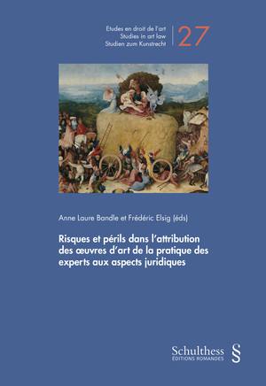 Risques et périls dans l'attribution des oeuvres d'art : de la pratique des experts aux aspects juridiques