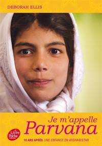 Je m'appelle Parvana : 10 ans après Une enfance en Afghanistan