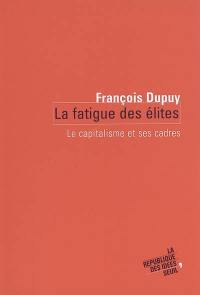 La fatigue des élites : le capitalisme et ses cadres