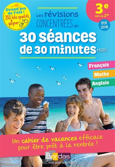 Les révisions concentrées en 30 séances de 30 minutes maxi : 3e vers la 2de, été 2018