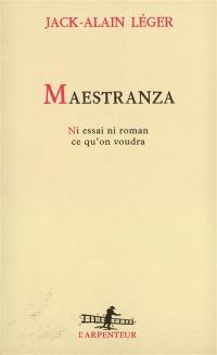 Maestranza : ni essai ni roman, ce qu'on voudra