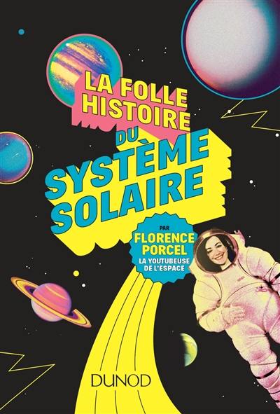 La folle histoire du Système solaire