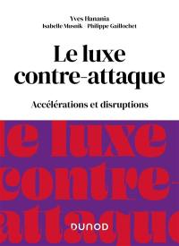 Le luxe contre-attaque : accélérations et disruptions