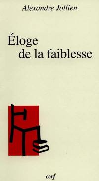 Eloge de la faiblesse