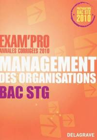 Management des organisations bac STG : annales corrigées 2010