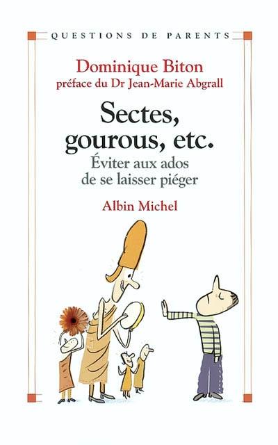 Sectes, gourous, etc. : éviter aux ados de se laisser piéger