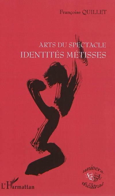 Arts du spectacle : identités métisses