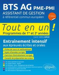 BTS AG PME-PMI, assistant de gestion à référentiel commun européen : tout en un, programmes de 1re et 2e années : entraînement intensif aux épreuves écrites et orales