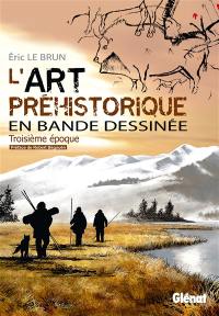 L'art préhistorique en bande dessinée. Vol. 3