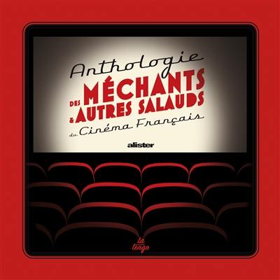 Anthologie des méchants & autres salauds du cinéma français