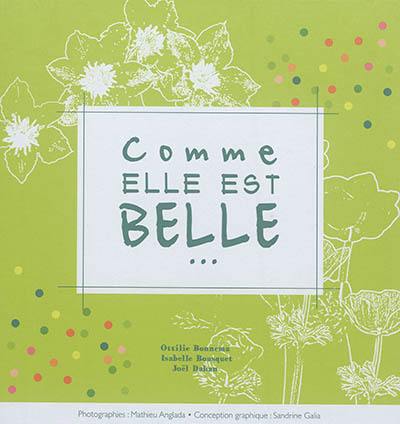 Comme elle est belle... : témoignages, images et textes à méditer, outils