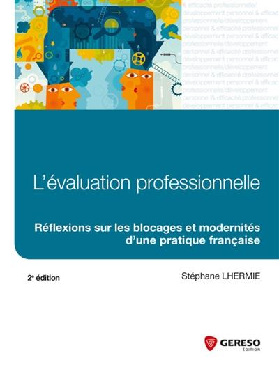 L'évaluation professionnelle : réflexions sur les blocages et modernité d'une pratique française