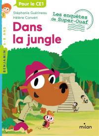 Les enquêtes de Super-Ouaf. Dans la jungle