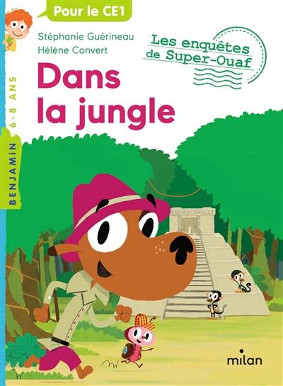 Les enquêtes de Super-Ouaf. Dans la jungle