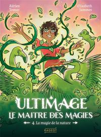 Ultimage, le maître des magies. Vol. 4. La magie de la nature