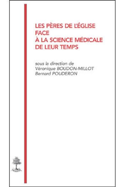 Les Pères de l'Eglise face à la science médicale de leur temps