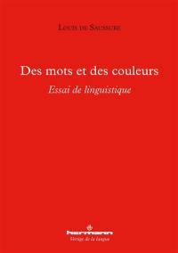 Des mots et des couleurs : essai de linguistique