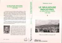 Le Mulhouse industriel : un siècle d'histoire urbaine 1740-1848