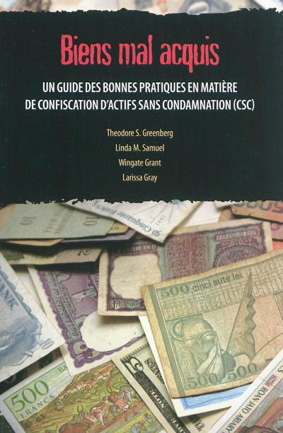 Biens mal acquis : un guide des bonnes pratiques en matière de confiscation d'actifs sans condamnation, CSC