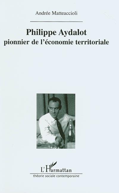 Philippe Aydalot : pionnier de l'économie territoriale