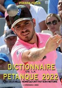 Dictionnaire de la pétanque 2022 : les deux mille noms qui ont fait son histoire