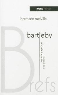 Bartleby : commis aux écritures : une histoire de Wall Street