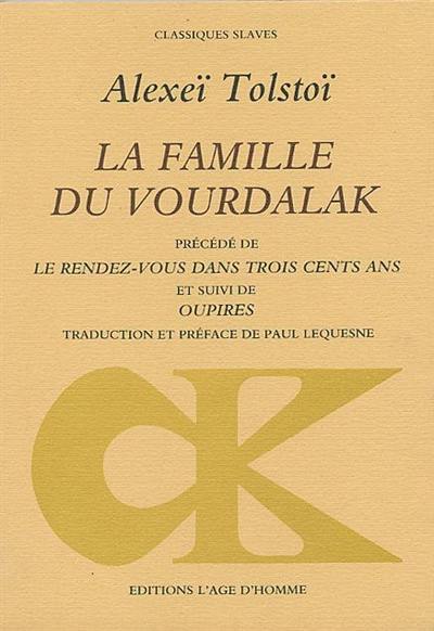 La Famille du Vourdalak. Le Rendez-vous dans trois cents ans. Oupires