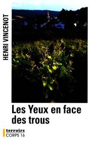 Les yeux en face des trous : amours et aventures d'un anarchiste contemporain