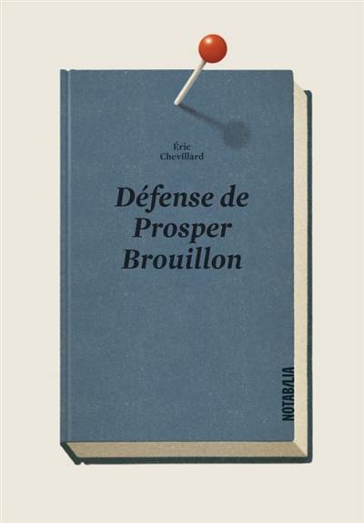 Défense de Prosper Brouillon